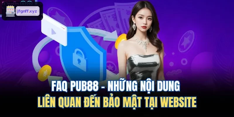 FAQ 388BET - Những nội dung liên quan đến bảo mật tại website