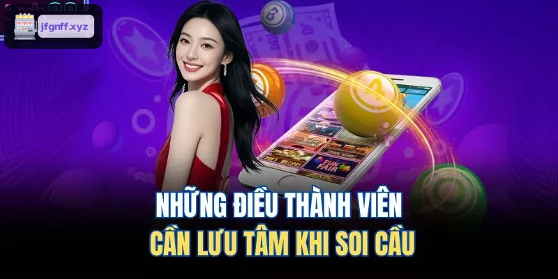 Những lưu ý quan trọng khi soi cầu hiệu quả