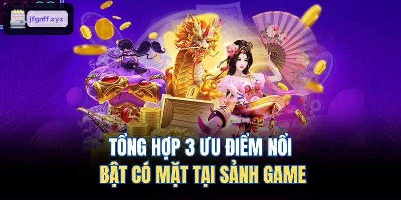 Ba điểm nổi bật nổi bật tại sảnh game 388BET