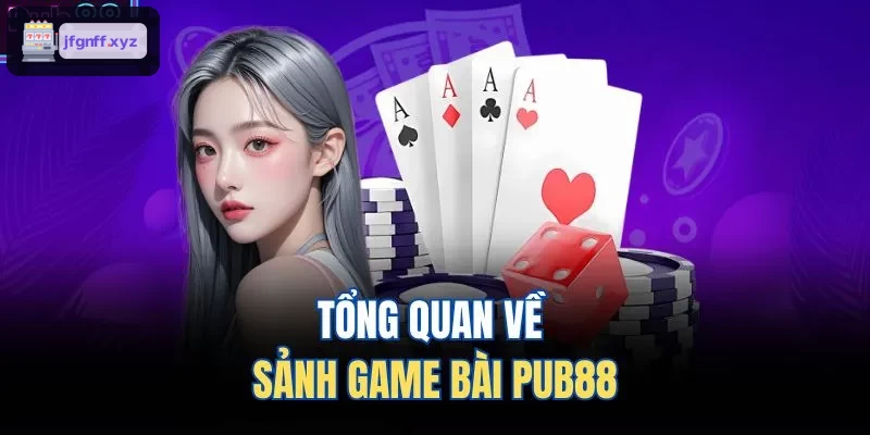 Tổng quan về sảnh game bài 388BET