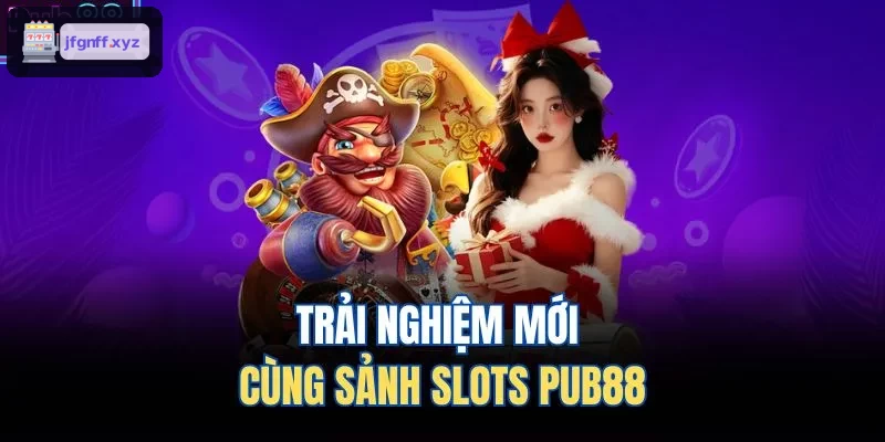Khám phá trải nghiệm mới tại sảnh slots 388BET